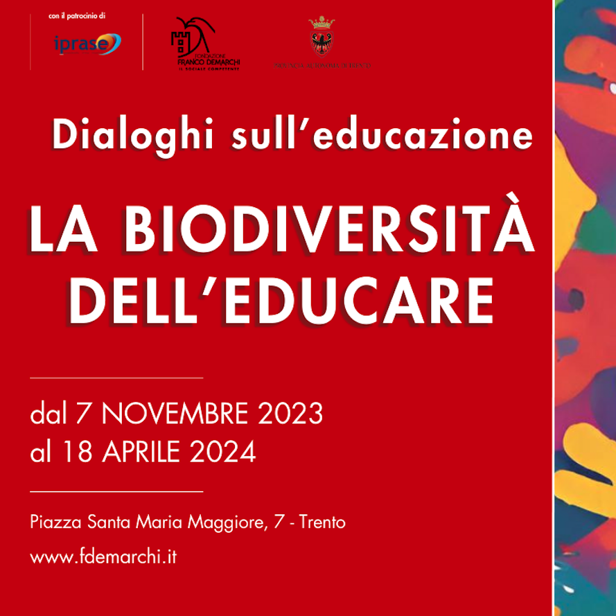 Dialoghi sull'educazione “La biodiversità dell'educare” - Fondazione Franco Demarchi