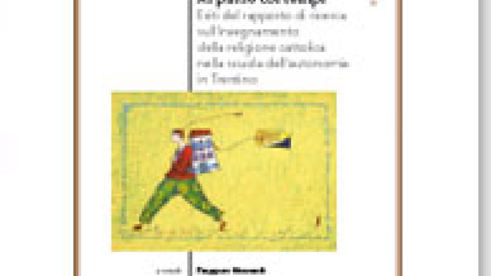 Al passo coi tempi. Esiti del rapporto di ricerca sull'insegnamento della religione cattolica nella scuola dell'autonomia in Trentino - Volumi scientifici