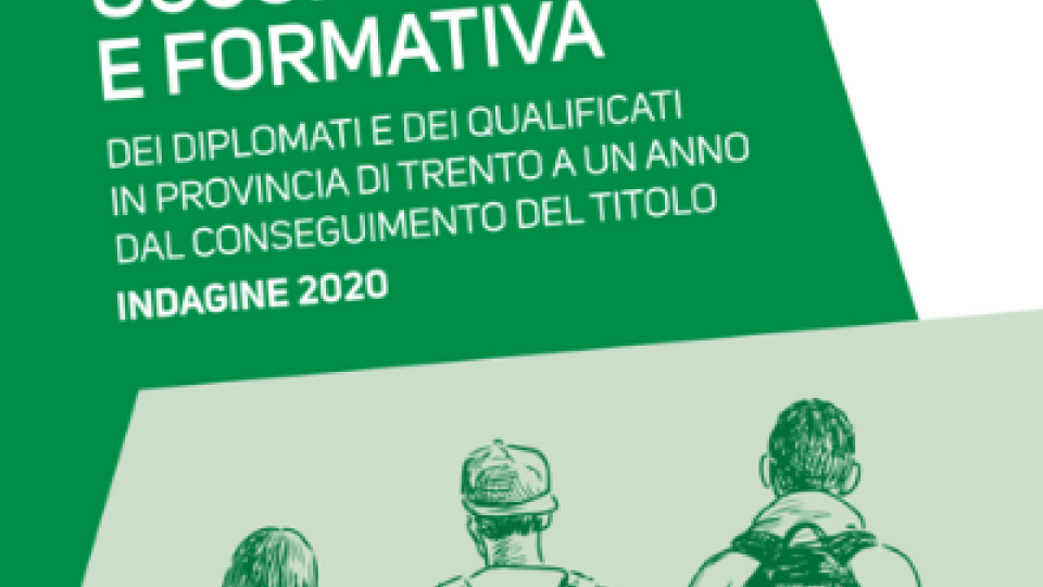 Condizione occupazionale e formativa dei diplomati e dei qualificati in provincia di Trento a un anno dal conseguimento del titolo. Indagine 2020 - Volumi scientifici