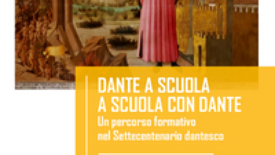 Dante a scuola, a scuola con Dante. Un percorso formativo nel Settecentenario dantesco - Volumi scientifici