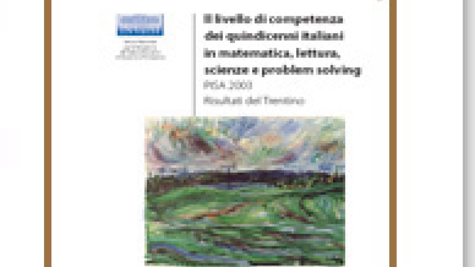 Il livello di competenza dei quindicenni italiani in matematica, lettura, scienze e problem solving. Pisa 2003. Risultati del Trentino - Volumi scientifici