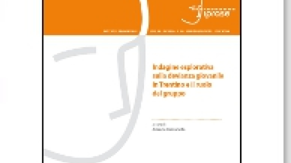 Indagine esplorativa sulla devianza giovanile in Trentino e il ruolo del gruppo - Volumi scientifici