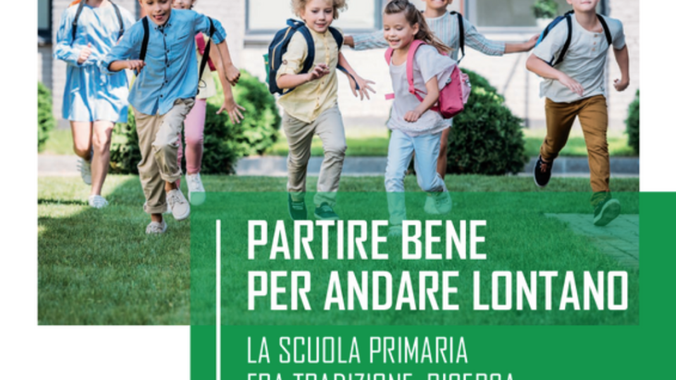 Partire bene per andare lontano. La scuola Primaria fra tradizione, ricerca e innovazione - Volumi scientifici