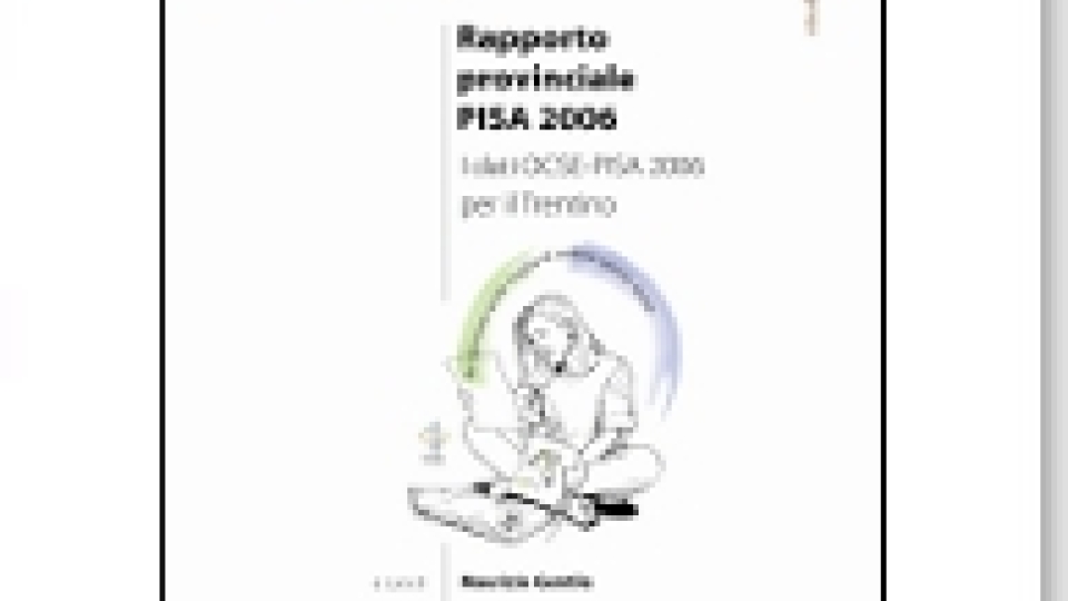 Rapporto provinciale PISA 2006. I dati OCSE-PISA 2006 per l’orientamento delle politiche educative - Volumi scientifici