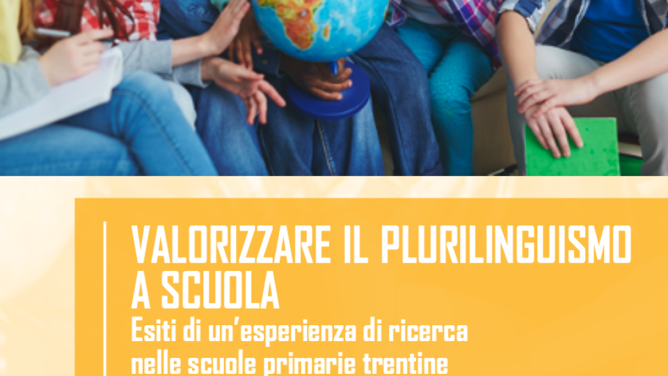 Valorizzare il plurilinguismo a scuola. Esiti di un’esperienza di ricerca nelle scuole primarie trentine - Volumi scientifici