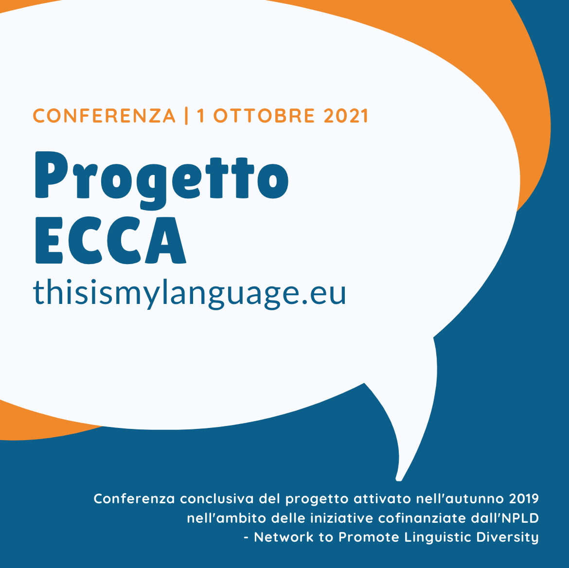 Conferenza finale | Progetto ECCA-European Charter Classroom Activities, avviato nell'autunno 2019 nell'ambito delle iniziative cofinanziate dall'NPLD- Network to Promote Linguistic Diversity, rete europea che opera nel campo della politica linguistica