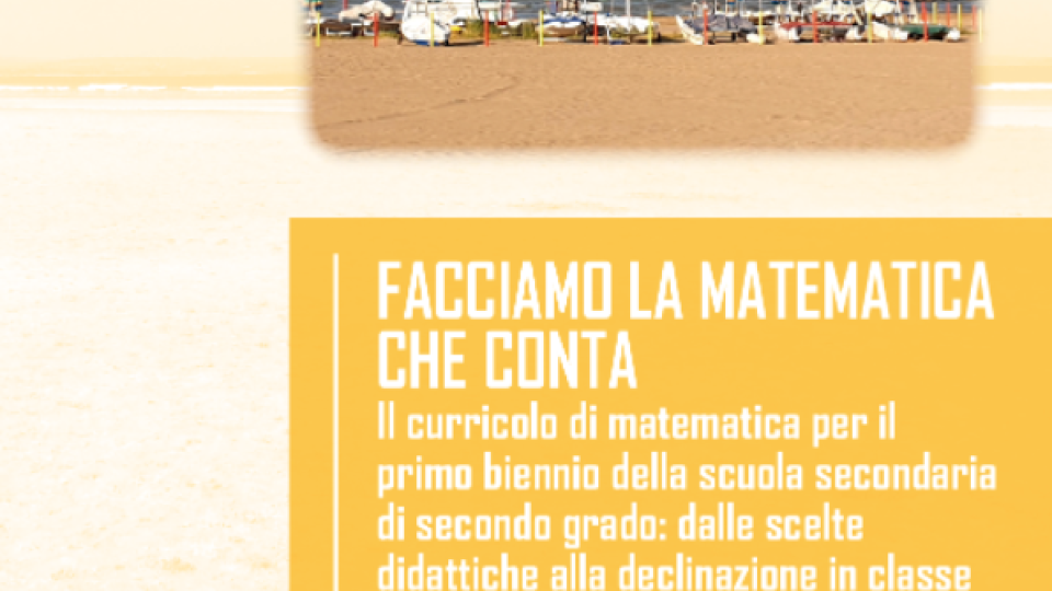 Facciamo la matematica che conta. Il curricolo di matematica per il primo biennio della scuola secondaria di secondo grado: dalle scelte didattiche alla declinazione in classe - Volumi scientifici
