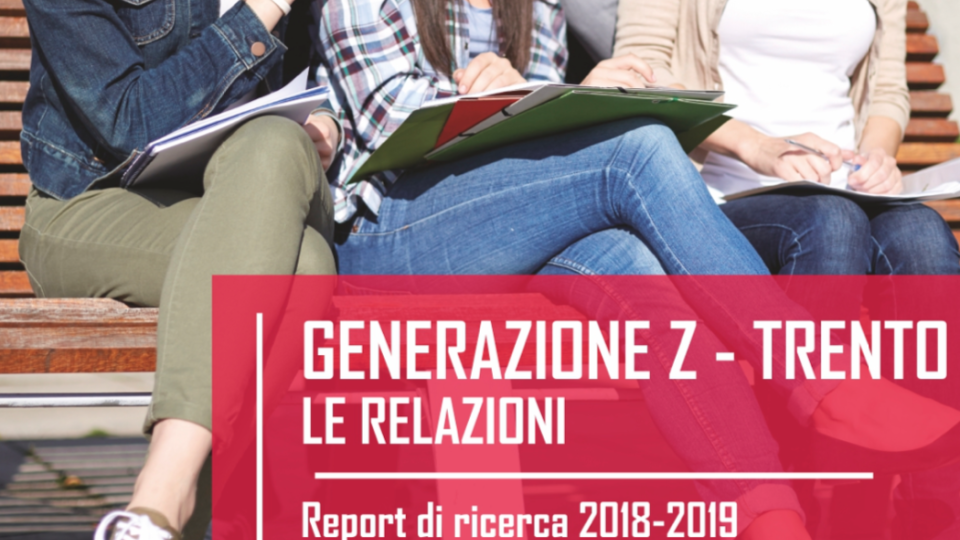 Generazione Z Trento - Le relazioni. Report di ricerca 2018-2019 - Volumi scientifici