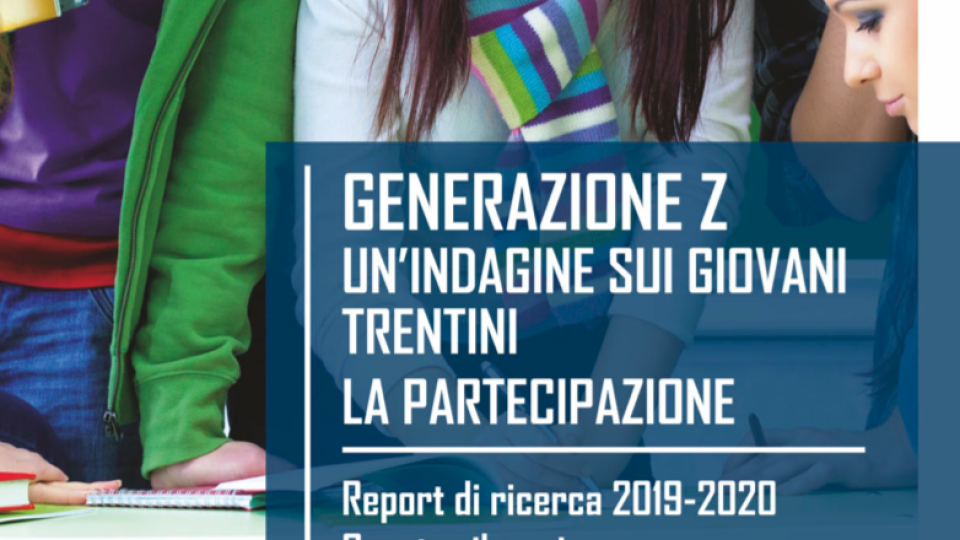 GENERAZIONE Z Un’indagine sui giovani trentini. LA PARTECIPAZIONE – Report di ricerca 2019-2020 - Volumi scientifici