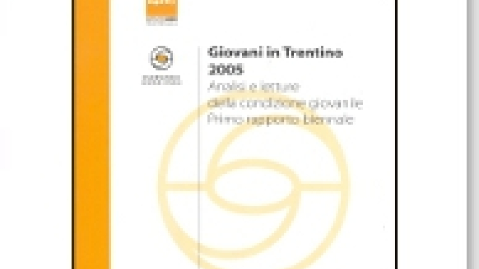 Giovani in Trentino 2005. Analisi e letture della condizione giovanile. Primo rapporto biennale - Volumi scientifici
