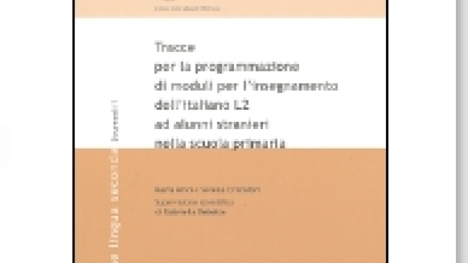 Tracce per la programmazione di moduli per l'insegnamento dell'italiano L2 ad alunni stranieri nella scuola primaria